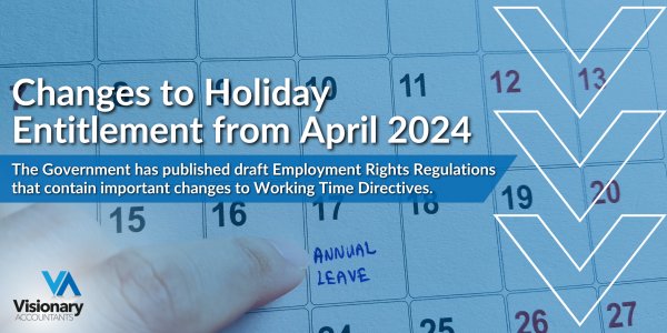 Visionary Accountants | Changes to Holiday Entitlement from April 2024