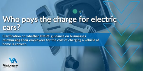 Visionary Accountants | Who pays the charge for electric cars?