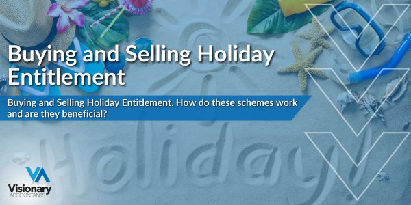 Visionary Accountants | Buying and Selling Holiday Entitlement