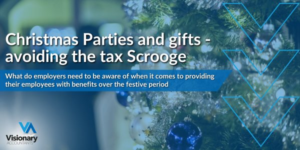 Visionary Accountants | Christmas Parties and gifts - avoiding the tax Scrooge
