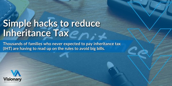 VA | Simple hacks to reduce Inheritance Tax