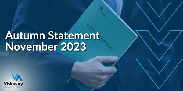 Visionary Accountants | Autumn Statement November 2023