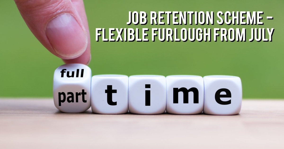 Job Retention Scheme - Flexible Furlough from July