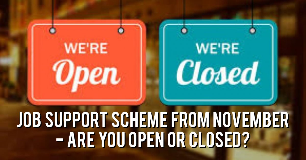 Job Support Scheme from November - are you Open or Closed?