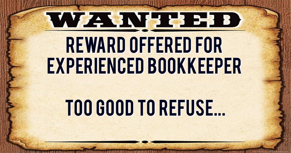 Reward offered for Experienced Bookkeeper Too good to refuse...
